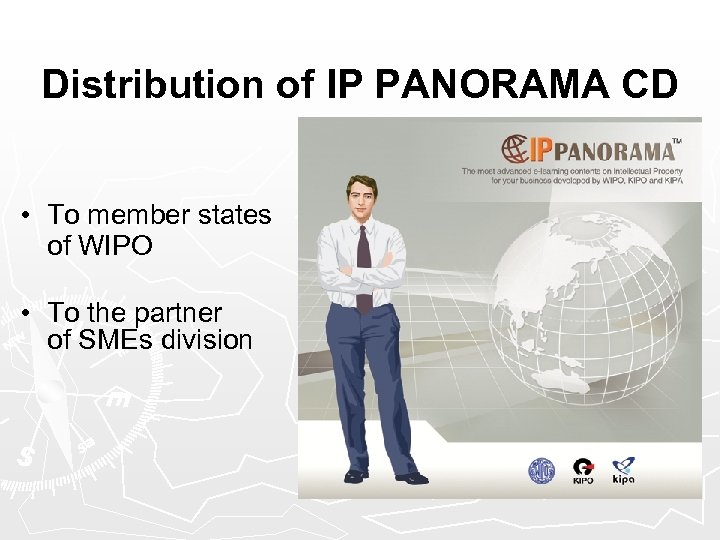 Distribution of IP PANORAMA CD • To member states of WIPO • To the