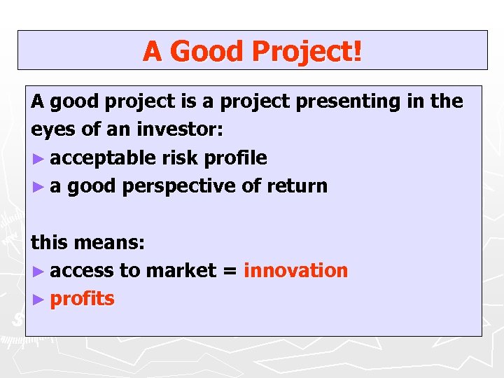 A Good Project! A good project is a project presenting in the eyes of