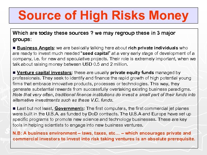 Source of High Risks Money Which are today these sources ? we may regroup