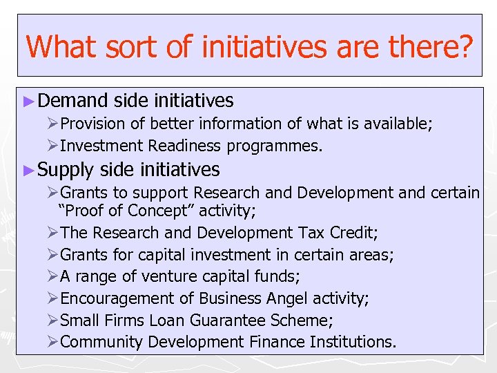 What sort of initiatives are there? ►Demand side initiatives ØProvision of better information of