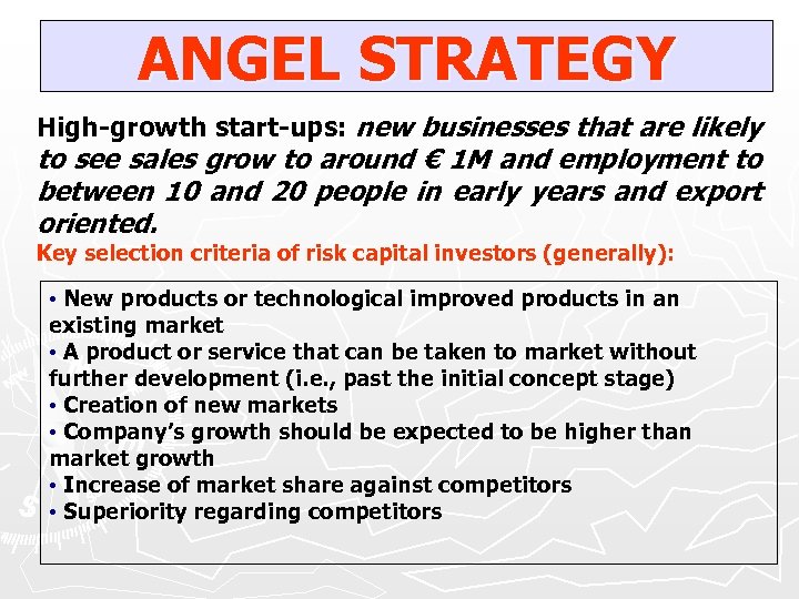 ANGEL STRATEGY High-growth start-ups: new businesses that are likely to see sales grow to