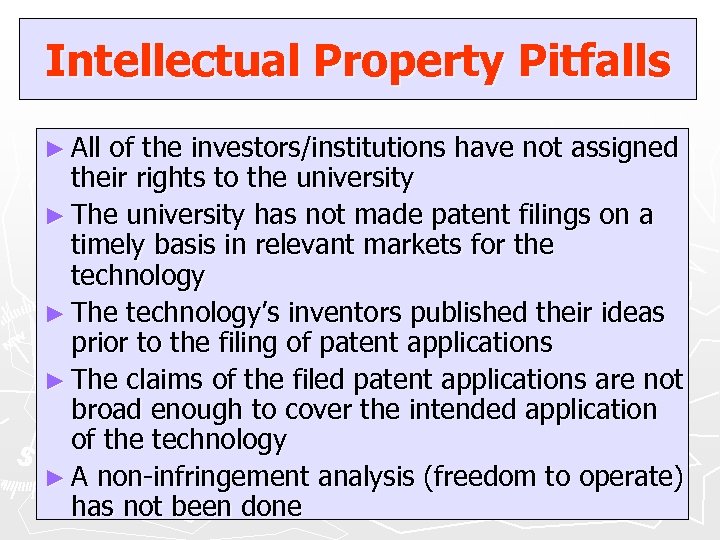 Intellectual Property Pitfalls ► All of the investors/institutions have not assigned their rights to