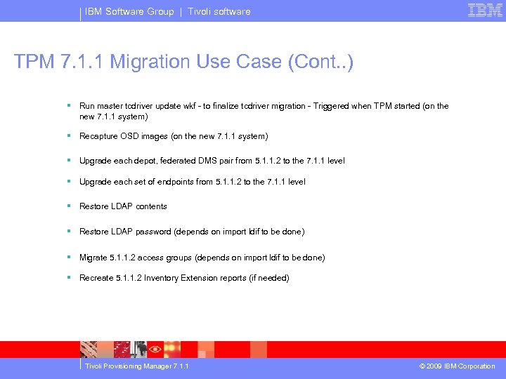IBM Software Group | Tivoli software TPM 7. 1. 1 Migration Use Case (Cont.
