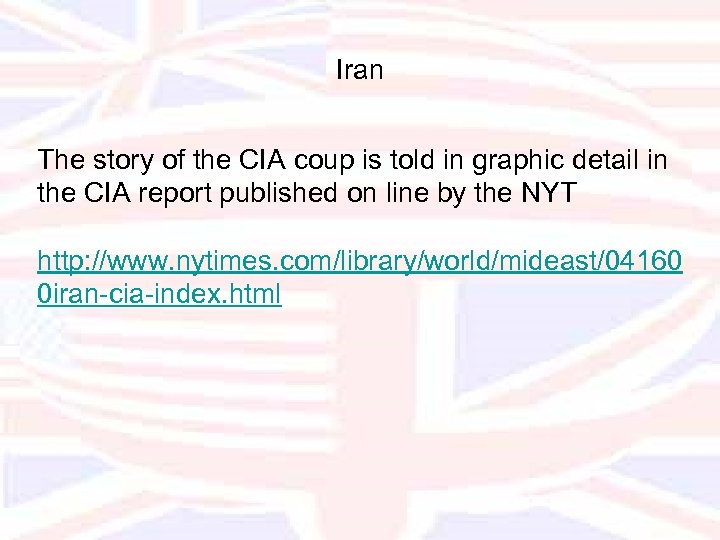 Iran The story of the CIA coup is told in graphic detail in the