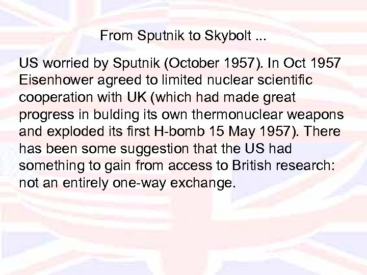 From Sputnik to Skybolt. . . US worried by Sputnik (October 1957). In Oct