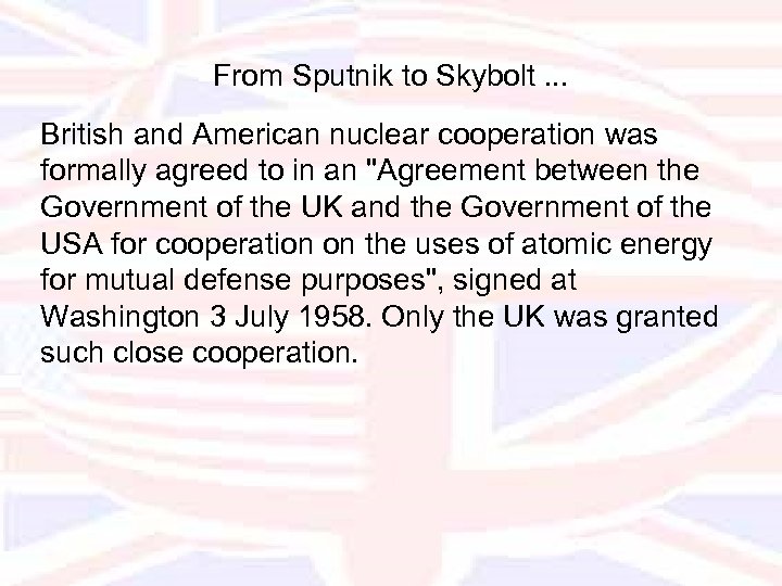 From Sputnik to Skybolt. . . British and American nuclear cooperation was formally agreed