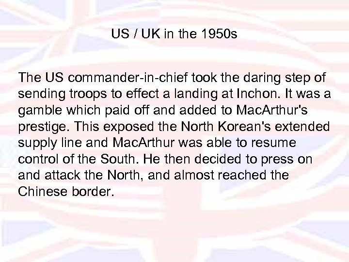 US / UK in the 1950 s The US commander-in-chief took the daring step