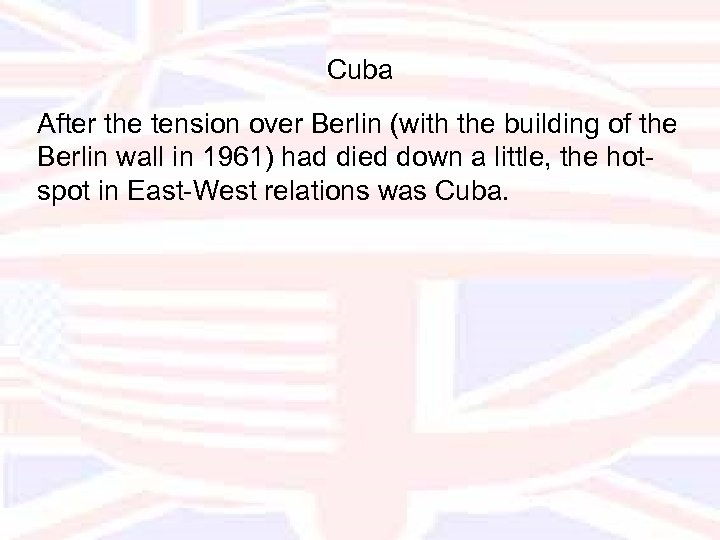 Cuba After the tension over Berlin (with the building of the Berlin wall in