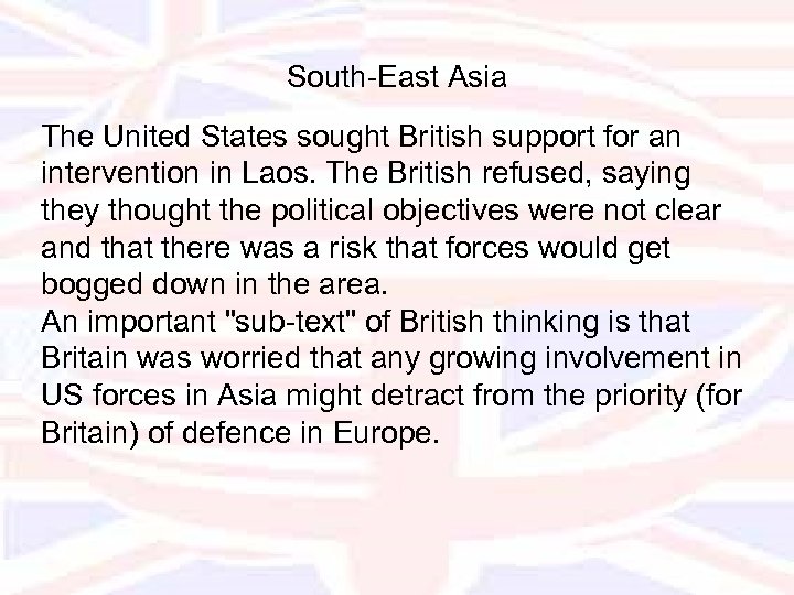 South-East Asia The United States sought British support for an intervention in Laos. The
