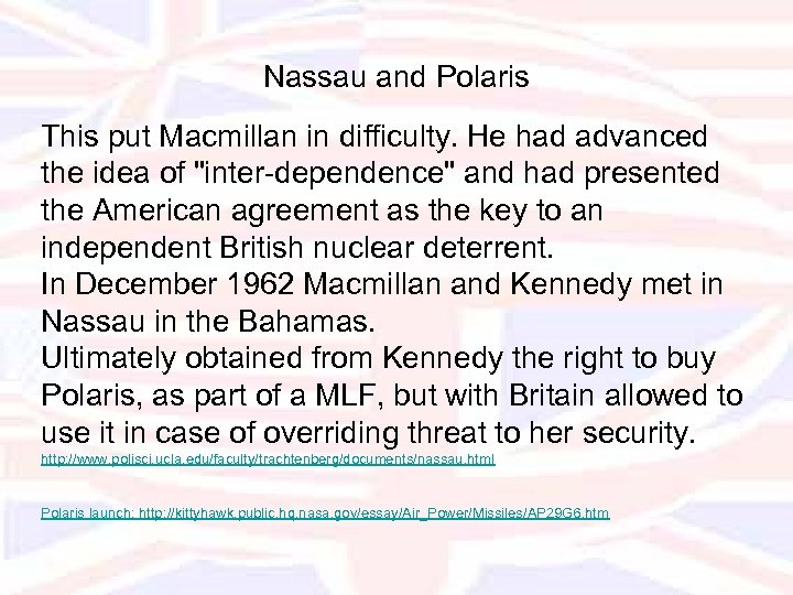 Nassau and Polaris This put Macmillan in difficulty. He had advanced the idea of