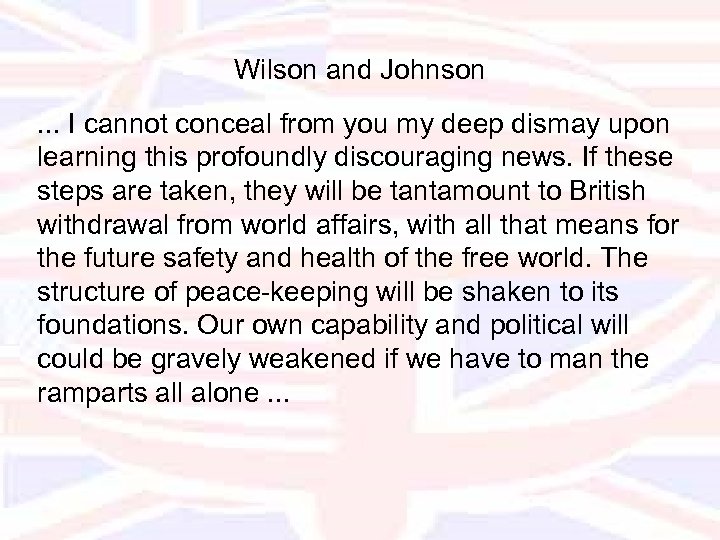 Wilson and Johnson. . . I cannot conceal from you my deep dismay upon