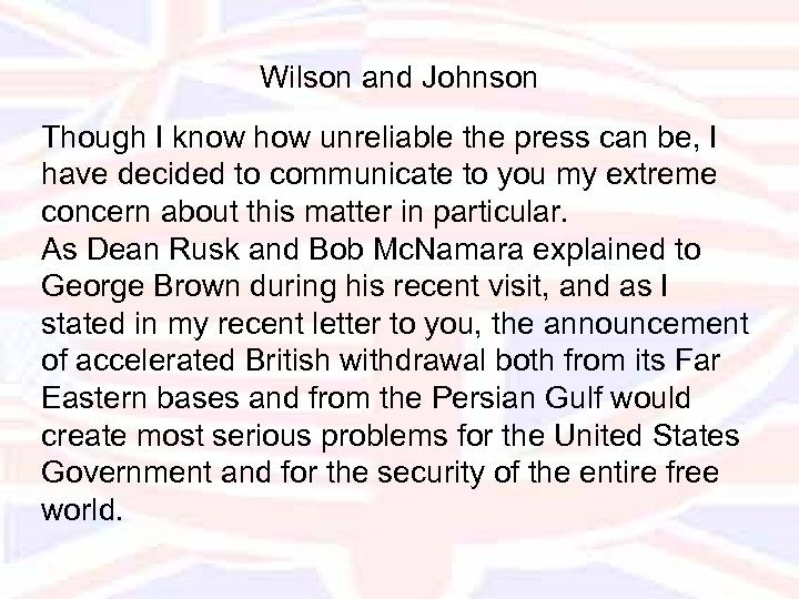 Wilson and Johnson Though I know how unreliable the press can be, I have