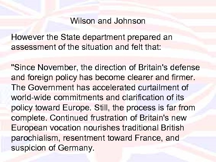 Wilson and Johnson However the State department prepared an assessment of the situation and