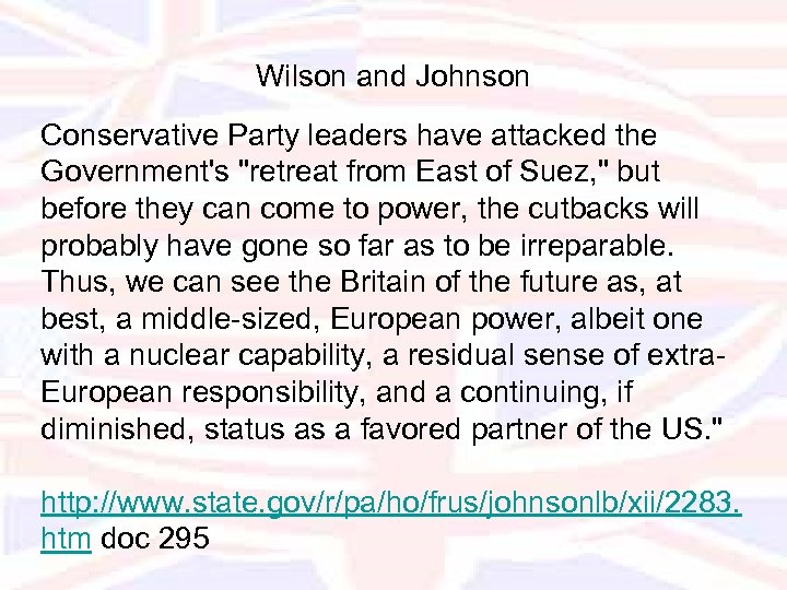 Wilson and Johnson Conservative Party leaders have attacked the Government's 
