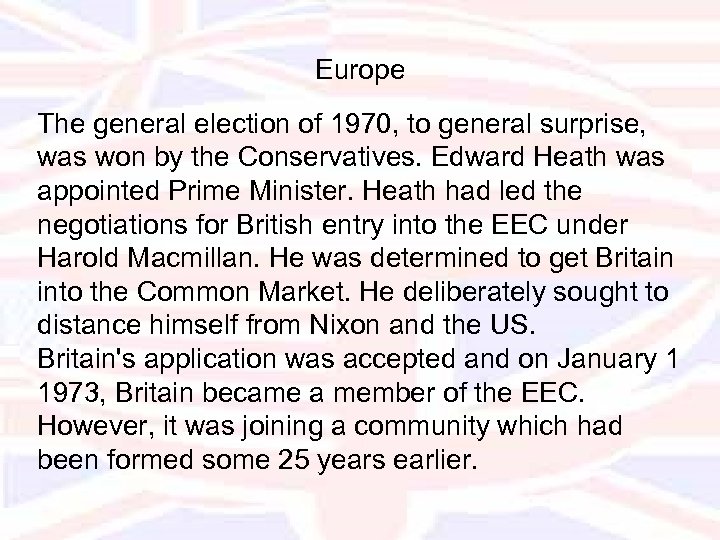 Europe The general election of 1970, to general surprise, was won by the Conservatives.