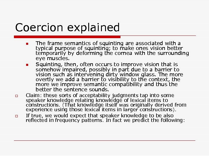 Coercion explained n n o o The frame semantics of squinting are associated with