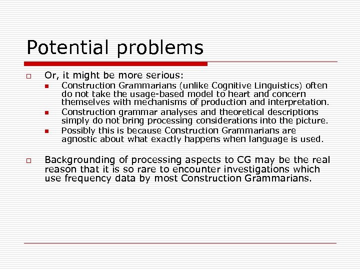 Potential problems o Or, it might be more serious: n n n o Construction