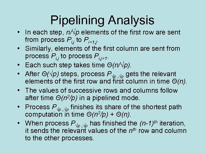 Pipelining Analysis • In each step, n/√p elements of the first row are sent