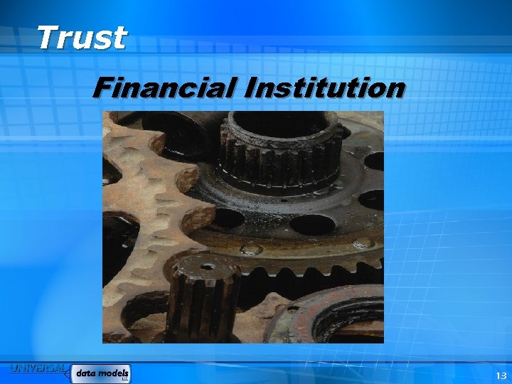 Trust Financial Institution 13 