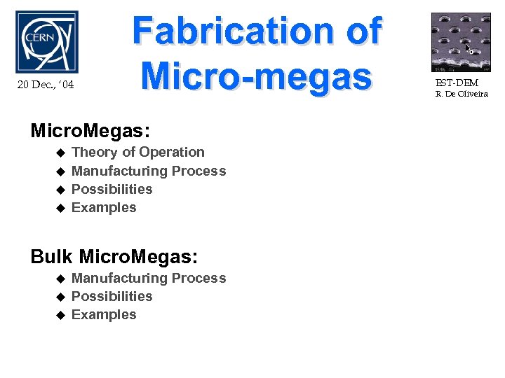 20 Dec. , ‘ 04 Fabrication of Micro-megas Micro. Megas: u u Theory of