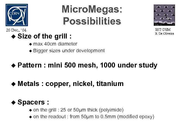 Micro. Megas: Possibilities EST-DEM 20 Dec. , ‘ 04 u Size of the grill