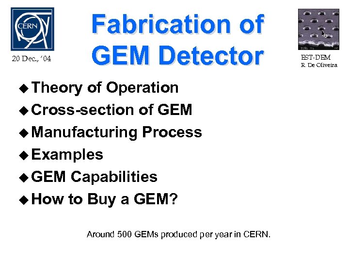 20 Dec. , ‘ 04 Fabrication of GEM Detector u Theory of Operation u