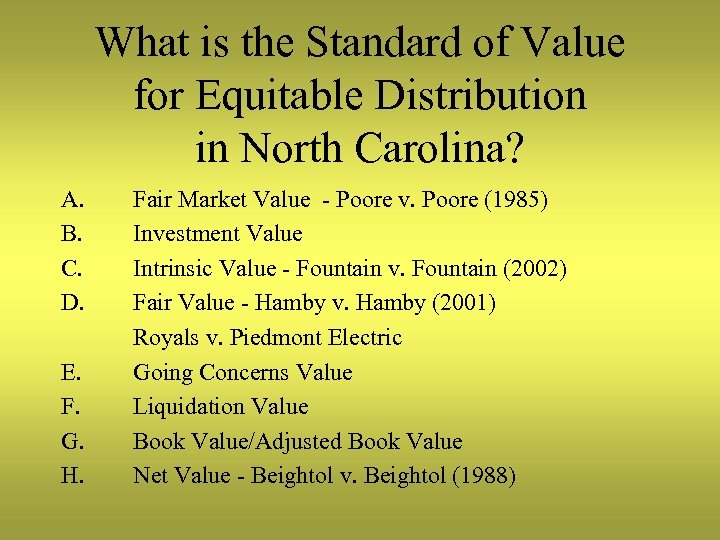 What is the Standard of Value for Equitable Distribution in North Carolina? A. B.