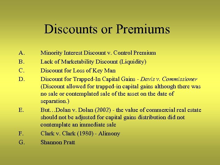 Discounts or Premiums A. B. C. D. E. F. G. Minority Interest Discount v.