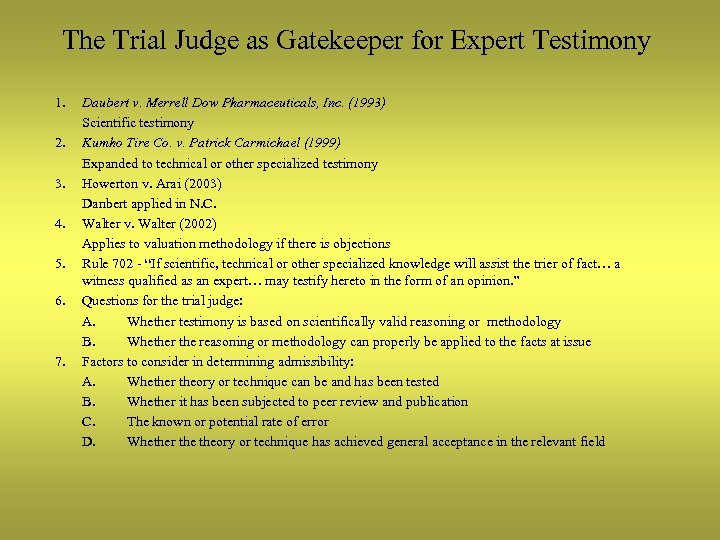 The Trial Judge as Gatekeeper for Expert Testimony 1. 2. 3. 4. 5. 6.