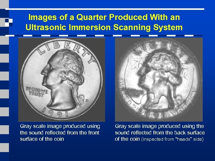 Images of a Quarter Produced With an Ultrasonic Immersion Scanning System Gray scale image