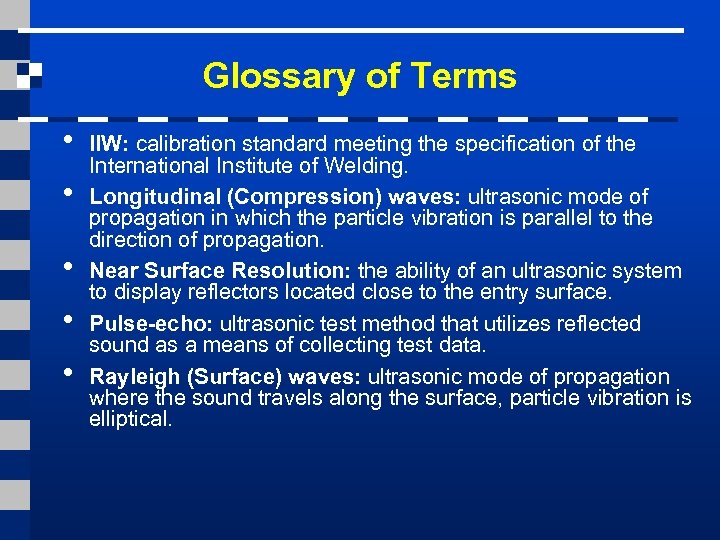Glossary of Terms • • • IIW: calibration standard meeting the specification of the