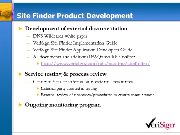 Site Finder Product Development u Development of external documentation – – u DNS Wildcards