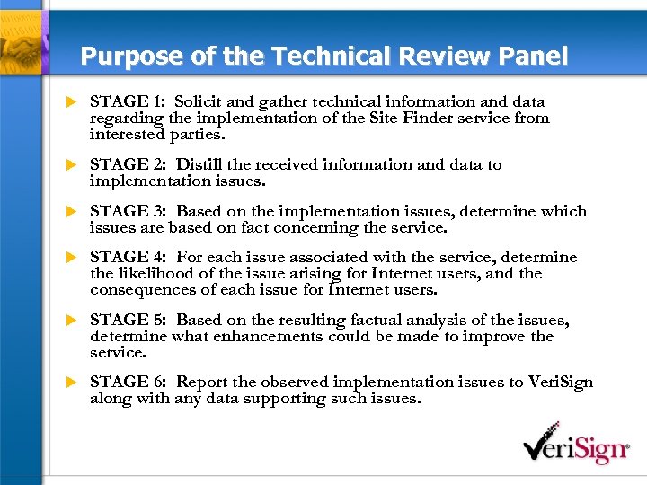 Purpose of the Technical Review Panel u STAGE 1: Solicit and gather technical information