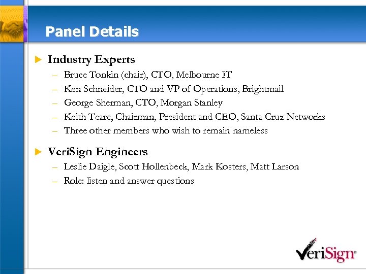 Panel Details u Industry Experts – – – u Bruce Tonkin (chair), CTO, Melbourne