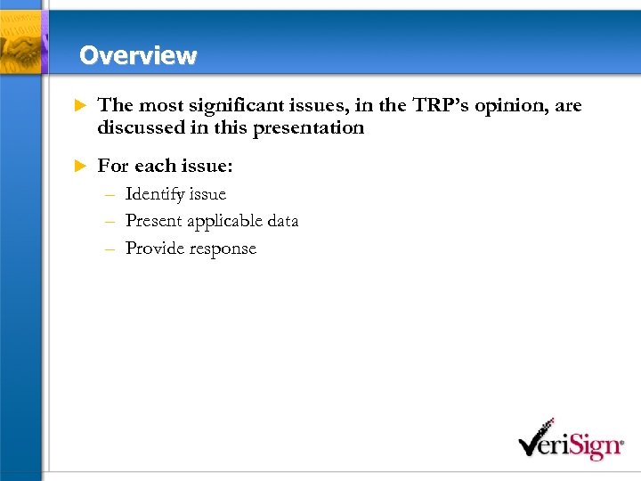 Overview u The most significant issues, in the TRP’s opinion, are discussed in this