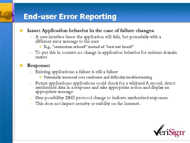 End-user Error Reporting u Issue: Application behavior in the case of failure changes –