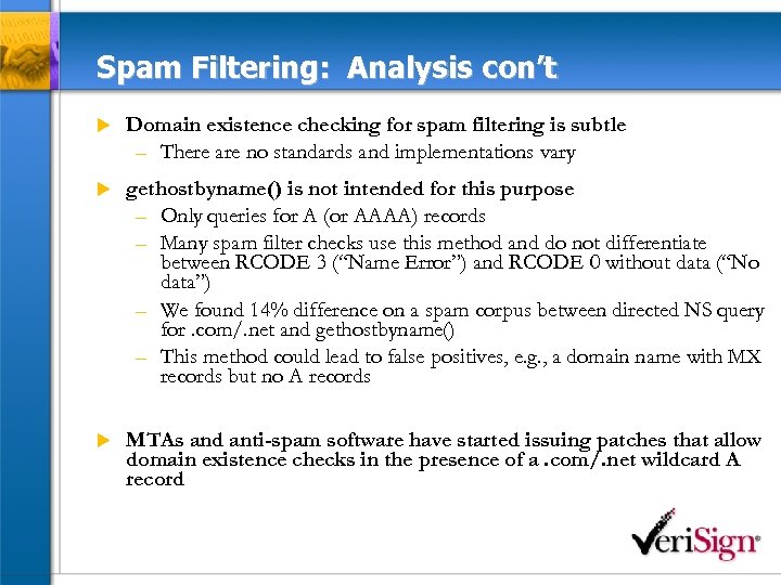 Spam Filtering: Analysis con’t u Domain existence checking for spam filtering is subtle –