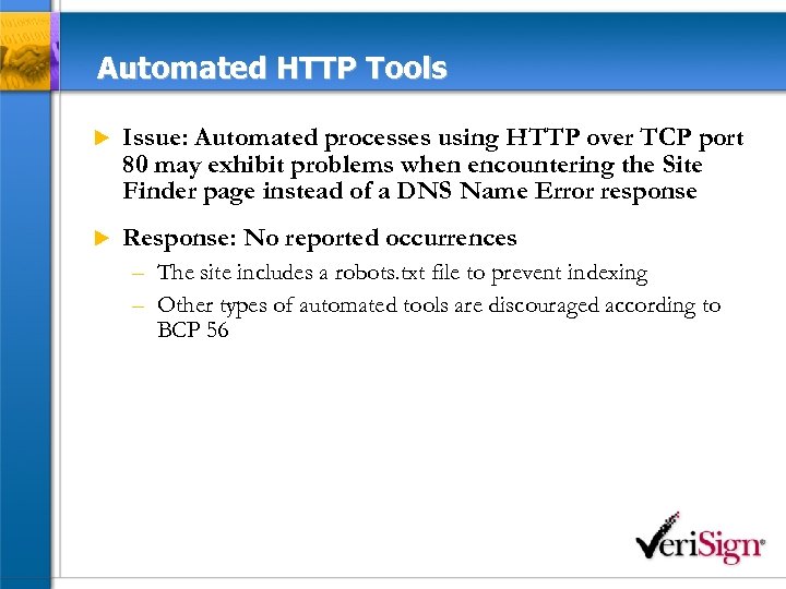 Automated HTTP Tools u Issue: Automated processes using HTTP over TCP port 80 may