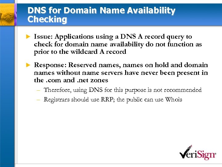 DNS for Domain Name Availability Checking u Issue: Applications using a DNS A record