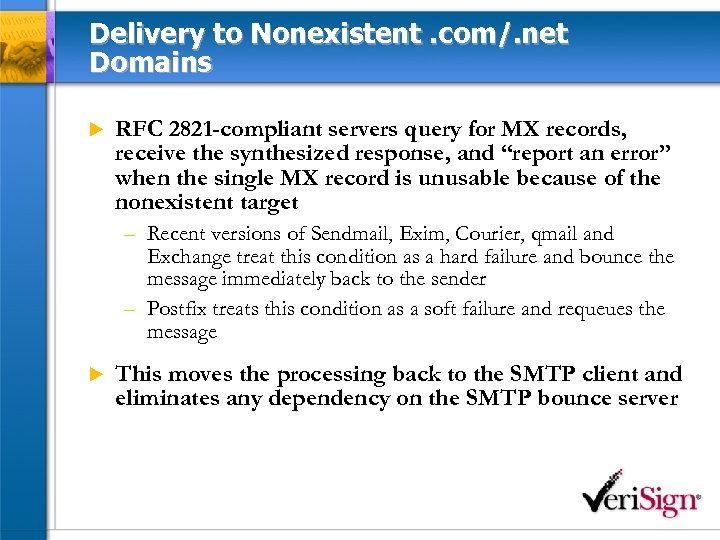 Delivery to Nonexistent. com/. net Domains u RFC 2821 -compliant servers query for MX