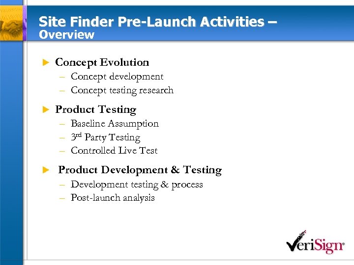 Site Finder Pre-Launch Activities – Overview u Concept Evolution – Concept development – Concept