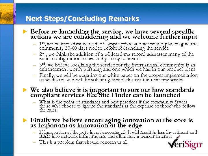 Next Steps/Concluding Remarks u Before re-launching the service, we have several specific actions we