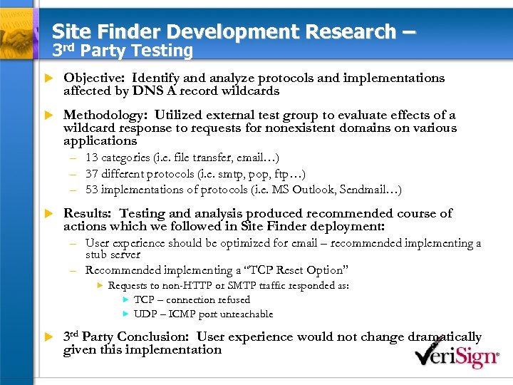 Site Finder Development Research – 3 rd Party Testing u Objective: Identify and analyze