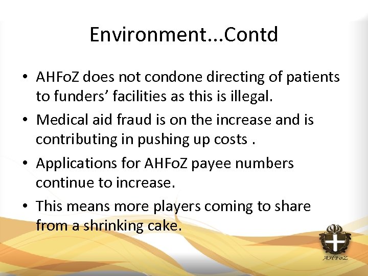 Environment. . . Contd • AHFo. Z does not condone directing of patients to