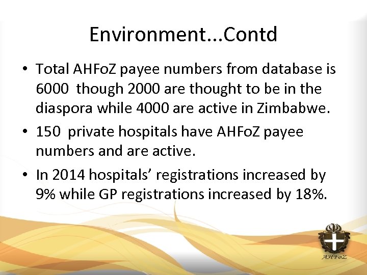 Environment. . . Contd • Total AHFo. Z payee numbers from database is 6000