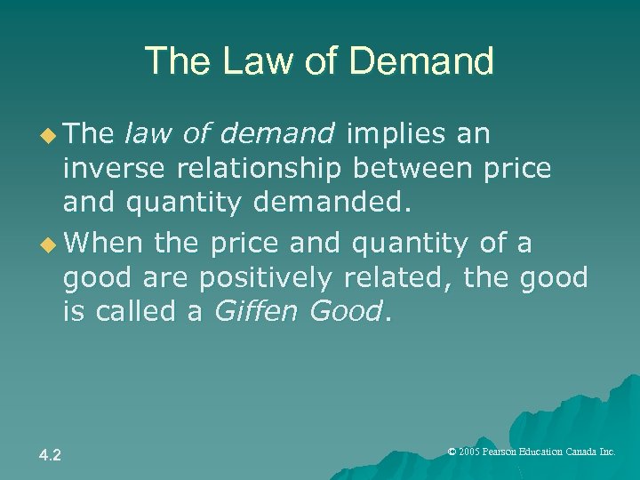The Law of Demand u The law of demand implies an inverse relationship between