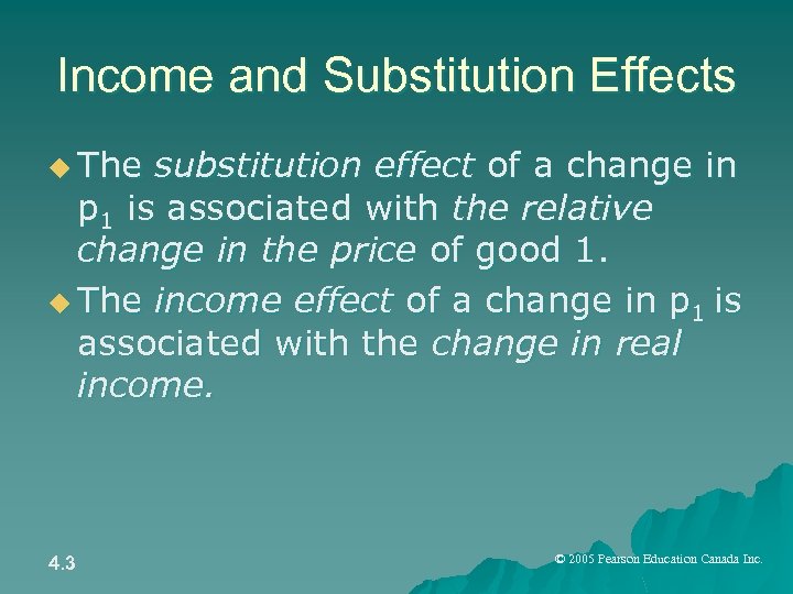Income and Substitution Effects u The substitution effect of a change in p 1
