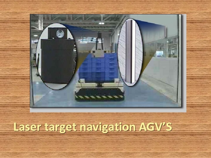 Laser target navigation AGV’S 