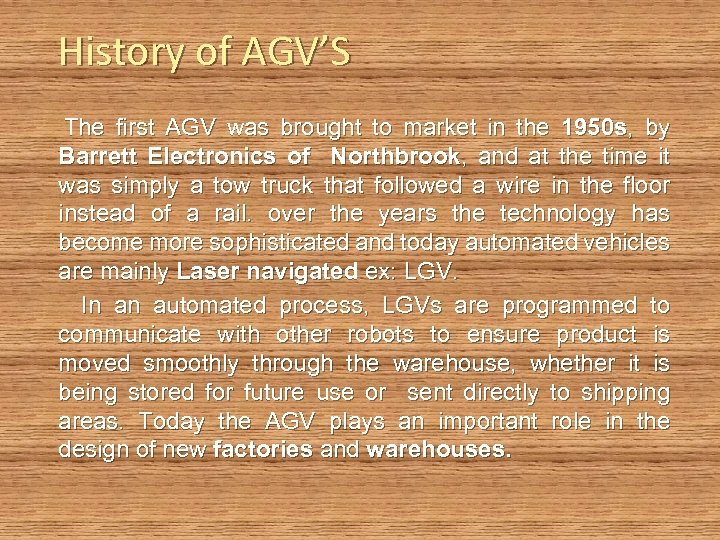 History of AGV’S The first AGV was brought to market in the 1950 s,