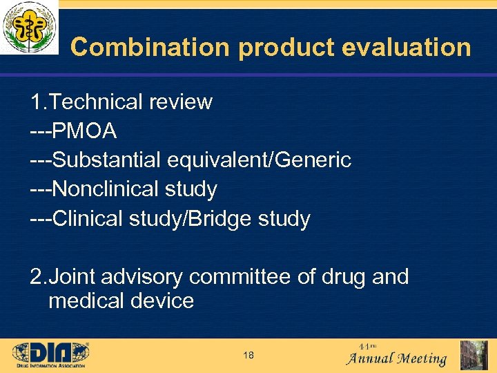 Combination product evaluation 1. Technical review ---PMOA ---Substantial equivalent/Generic ---Nonclinical study ---Clinical study/Bridge study